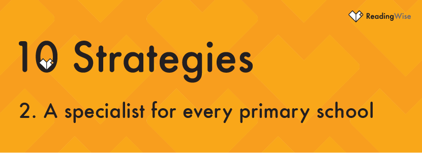 Strategy No 2: A specialist for every primary school