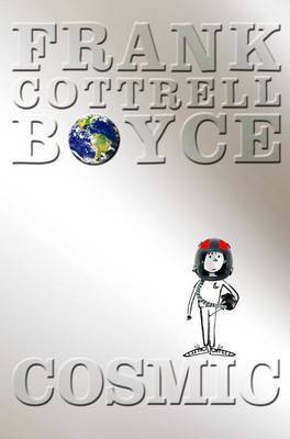 Cosmic by Frank Cottrell-Boyce