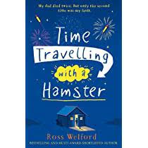 Time Travelling with a Hamster by Ross Welford